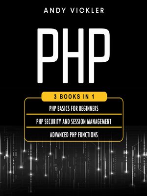 cover image of PHP Basics for Beginners / PHP Security and Session Management / Advanced PHP Functions